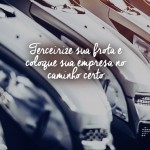 Terceirize sua frota e coloque sua empresa no caminho certo.