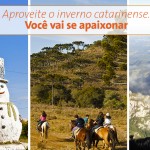 Aproveite o inverno catarinense. Você vai se apaixonar.